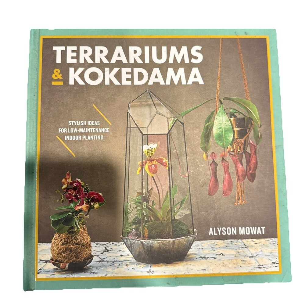 Terrariums & Kokedama by Alyson Mowat: Used